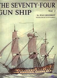 Boudriot Jean. The Seventy-Four Gun Ship. vol. 1. 1986.